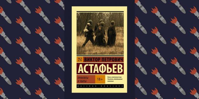 Najlepsze książki o Wielkiej Wojnie Ojczyźnianej: „Przeklęty i zabity”, Wiktor Astafjevs