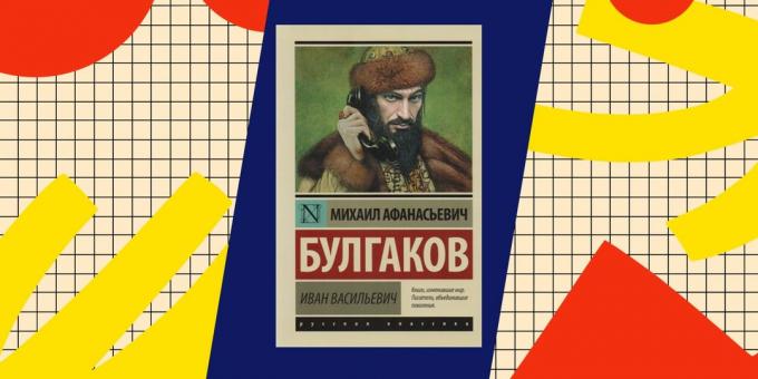 Najlepsze książki o popadantsev: „Ivan” Michaiła Bułhakowa