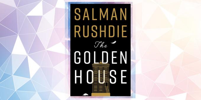 Najbardziej oczekiwany książka w 2019 roku: „Złoty Dom”, Salman Rushdie