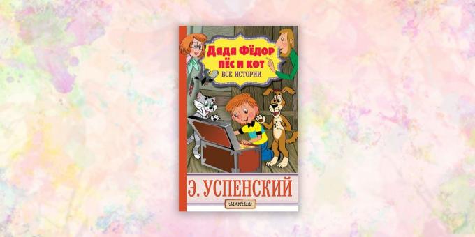 książki dla dzieci, „wujek Fiodor, psów i kotów. Wszystkie historie „Eduard Uspienski