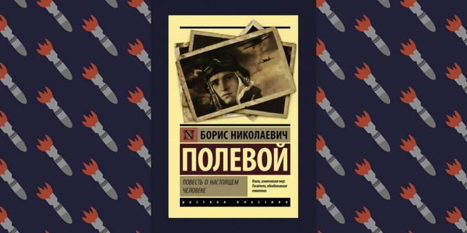 Najlepsze książki o Wielkiej Wojnie Ojczyźnianej „The Story of prawdziwy mężczyzna” Borys Polewoj