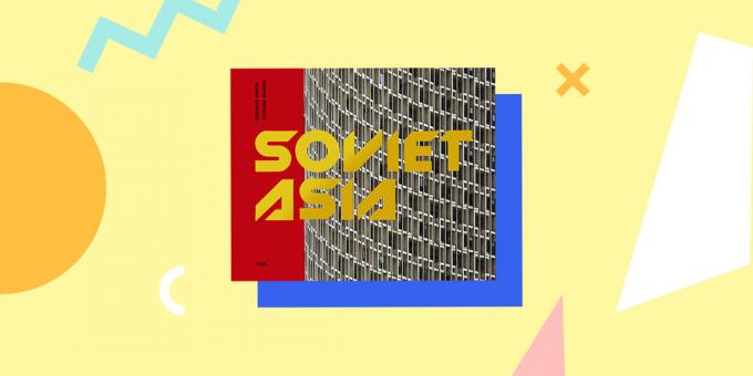 Radziecki architektura: «Azja Radziecki: Soviet architektury modernistycznej w Azji Środkowej» Roberto Conte i Stefano Perego