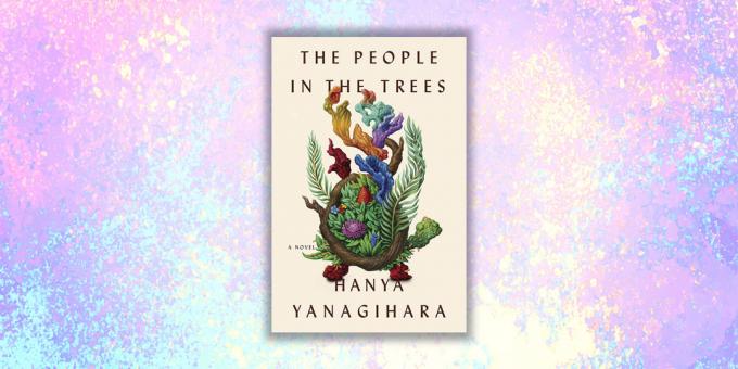 Nowe książki: „Ludzie na drzewach”, Chania Yanagihara