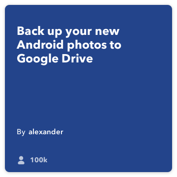 IFTTT przepisu: Prześlij swoje Android zdjęć do Dysku Google Android łączy zdjęcia do google-drive